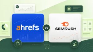 Ahrefs vs Semrush for Ecommerce SEO: Which Tool Is Better?